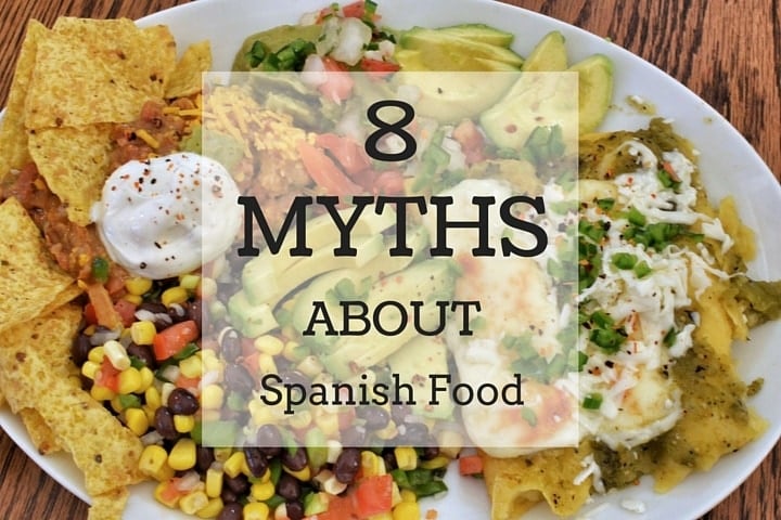 8 Myths about Spanish food!