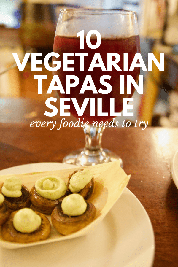 These vegetarian tapas in Seville are so delicious that even carnivores will love them!