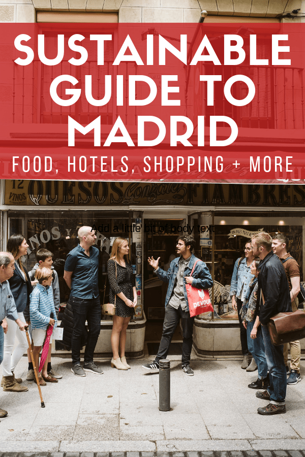 This sustainable guide to Madrid will help you experience the city in a more responsible way.